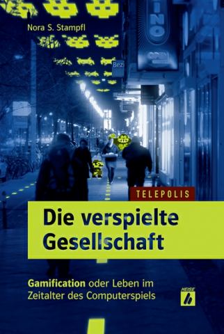 Die verspielte Gesellschaft -  Gamification oder Leben im Zeitalter des Computerspiels von Nora S. Stampfl. Heise Zeitschriften Verlag, 2012, 14,90 Euro
